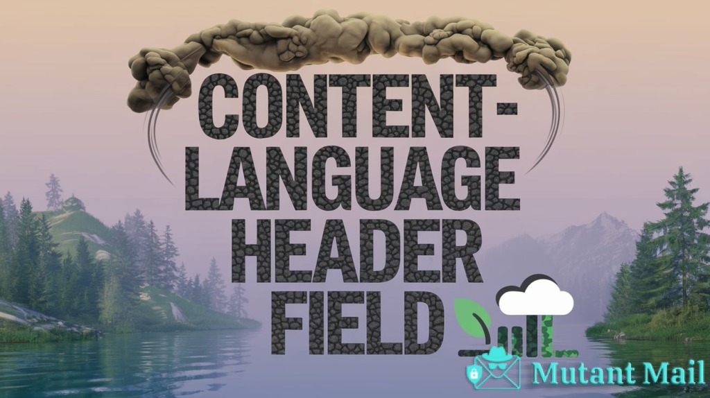 The Complete Guide to the Content-Language Email Header Field - Mutant Mail