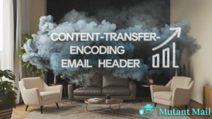 Demystifying the Content-Transfer-Encoding Email Header - Mutant Mail